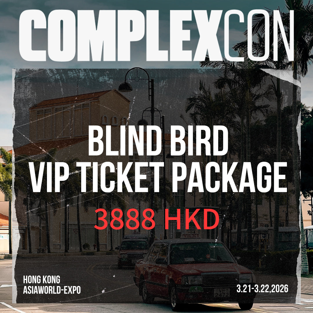 ComplexCon Hong Kong 2026 - Blind Bird VIP Ticket Package