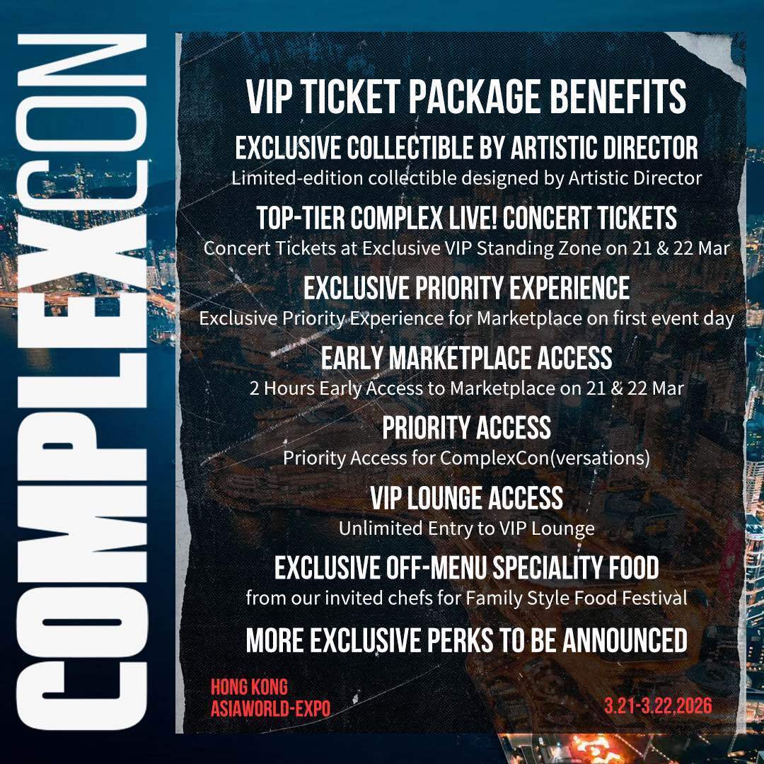 ComplexCon Hong Kong 2026 - Blind Bird VIP Ticket Package